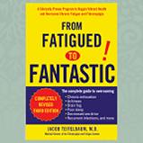 Book: From Fatigued to Fantastic! - NEWLY REVISED 3RD EDITION (Released October 2007)